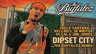 Juelz Santana, Hell Rell, JR Writer, 40 Cal & Jim Jones - Dipset City (THE BUFFALOZ Remix)