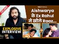 Aishwarya sharma  exboyfriend rahul    shocking   exclusive