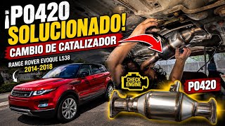 Código P0420 Range Rover Evoque | Cómo Cambiar el Catalizador Evoque 2.0T 2011-2018