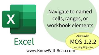 Excel MOS 1.2.2 Navigate to named cells, ranges, or workbook elements   - KwB