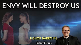 Bishop Barron’s Sunday Sermon👌Envy Will Destroy Us —Inspirational Lecture By:Bishop Barron’s