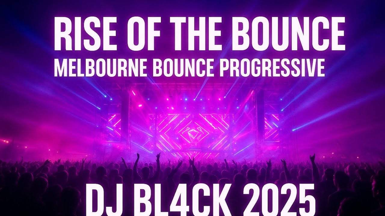 Rise of the Bounce | Melbourne Bounce Progressive | DJ BL4CK 2025