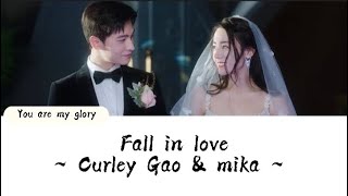 Lyrics | Fall in love ~ Curley Gao \u0026 Mika (ost. You are my glory)