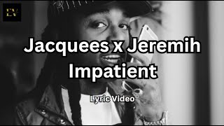 Jacquees X Jeremih  Impatient Remix 2016  