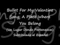 "A Place Where You Belong" Bullet For My Valentine (Subtitulado Al Español)