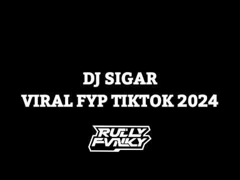 DJ SIGAR | DJ KESAN INDAH PERTAMA KAU DATANG SEOLAH CINTA | VIRAL TIKTOK TERBARU 2024 By Rully Fvnky