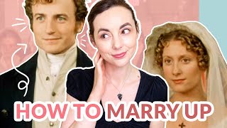 How to Marry Up and Social Climb in Jane Austens Regency Era