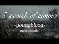 Youngblood- 5 seconds of summer | Letra en español / inglés