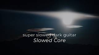 Download Lagu Slowed Core – Super Slowed Dark Guitar (0.5x) (Official Music) MP3