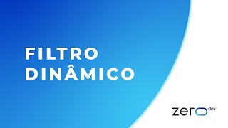 Filtro Dinâmico Zero Dev