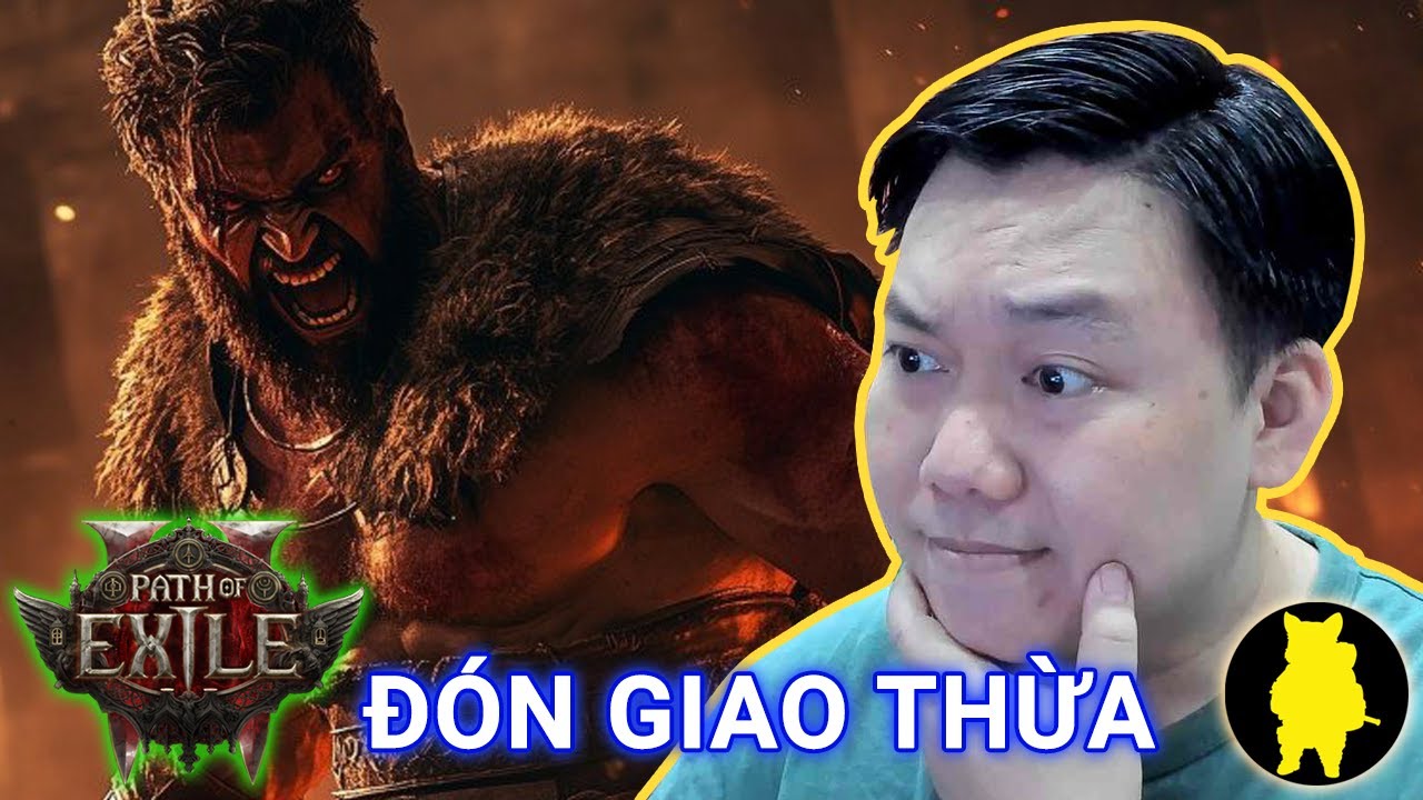Đón Giao Thừa Path of Exile 2. Warrior Leo bước chân vào con đường Ăn Hành.