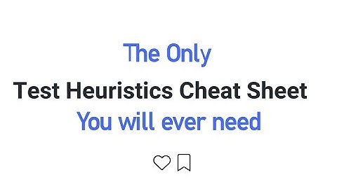The only Testing Heuristics Cheat Sheet You will ever Need