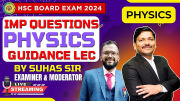 PHYSICS IMP QUESTIONS & GUIDANCE LEC BY PHY EXAMINER SUHAR SIR | HSC BOARD EXAM 2024 | Dinesh Sir