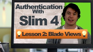 Authentication with Slim 4 (Lesson 2: Views With Blade)