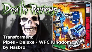 Death Reviews: Pipes - Deluxe - WFC Kingdom