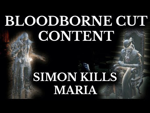 Bloodborne Cut Content :: Simon Kills Maria :: Breakdown and Technical Analysis