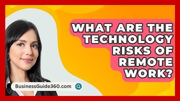 What Are The Technology Risks Of Remote Work? - BusinessGuide360.com