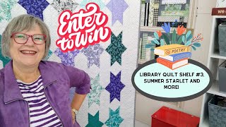 🎁Library Quilt Shelf #3, Summer Starlet and more!