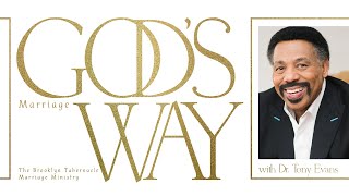 Marriage God's Way | Dr. Tony Evans | The Brooklyn Tabernacle Marriage Ministry