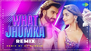 What Jhumka - Remix | DJ Basque | Rocky Aur Rani Kii Prem Kahaani | Latest Bollywood Song