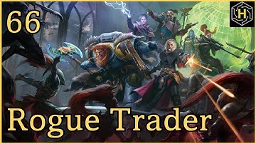 Warhammer 40,000: Rogue Trader - Episode 66: Kiava Gama