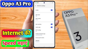 oppo a3 pro me internet ki speed kaise badhaye, oppo a3 pro internet setting