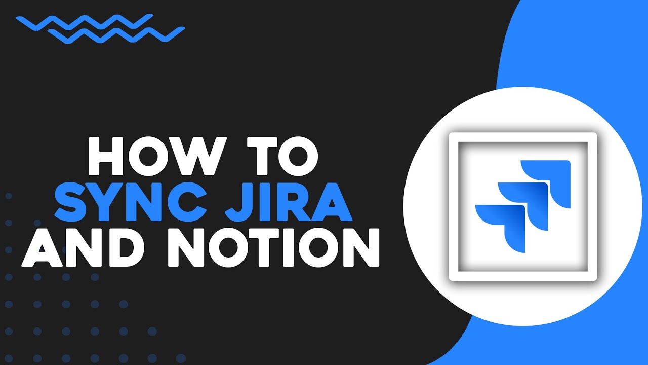 How To Sync Jira and Notion (Quick Tutorial) - YouTube