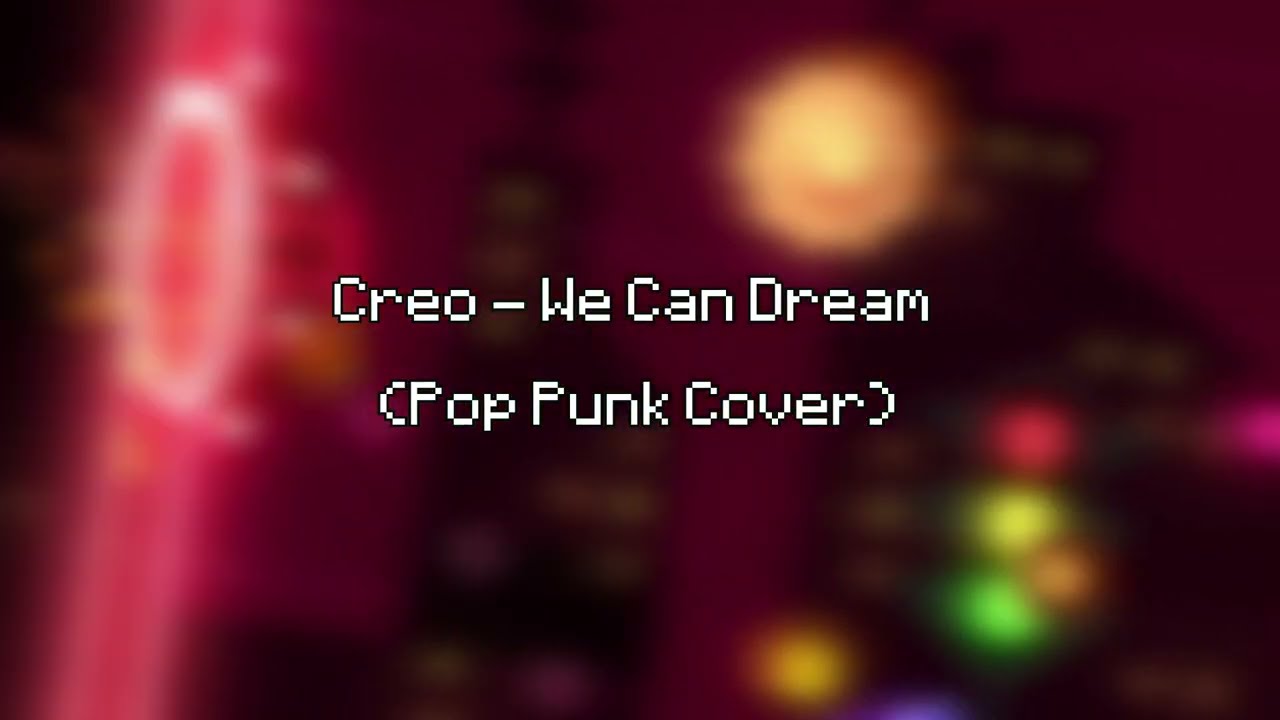 Creo - We Can Dream (Pop Punk cover)