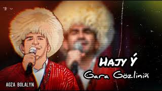 Gara Gozlinin - Hajy Yazmammedow 2021 ( Halk Aydym )