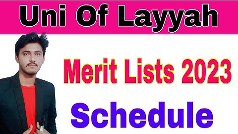 Uni Of Layyah Merit Lists Schedule 2023 BS Admissions|Uni Of Layyah 1st Merit List Announced 2023