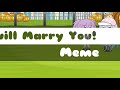 I will marry you meme