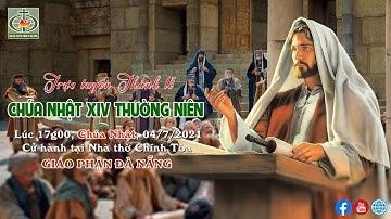 🔴Trực Tuyến: Thánh Lễ Chúa Nhật XIV Thường Niên - Năm B | Nhà Thờ Chính Tòa - Giáo Phận Đà Nẵng