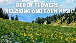 Bed of Flowers - Relaxing and calm music