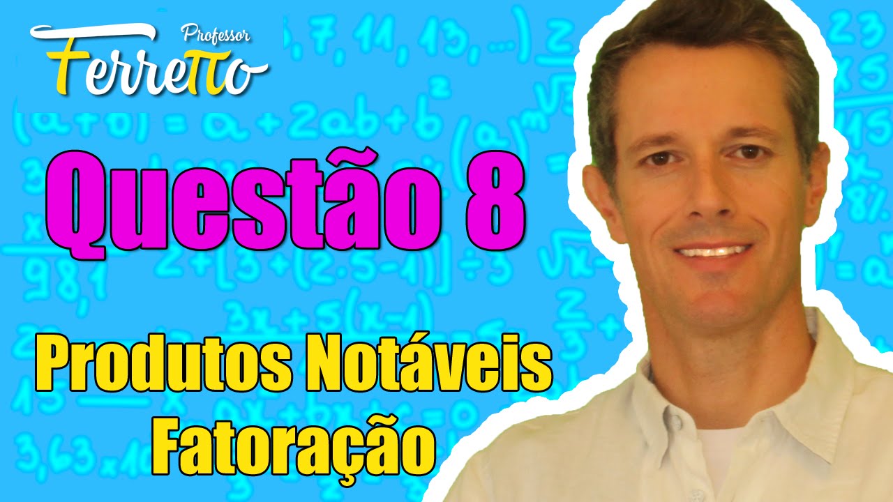 matematica enem formulas Questão 8 - Produtos Notáveis e Fatoração
