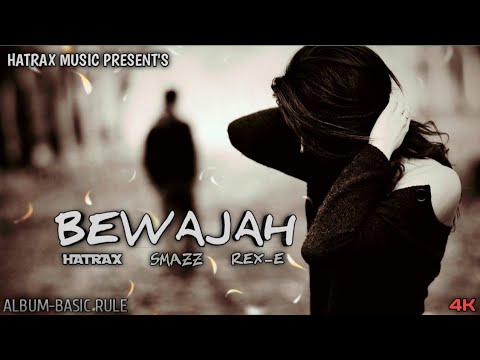 BEWAJAH - HATRAX . SMAZZ  FT.  REX E | BREAKUP SONG| BASIC RULE EP-2 |@HATRAXMusic @MiracleRecords