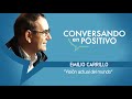 Emilio Carrillo - "Visión actual del mundo" - Conversando en Positivo