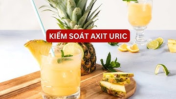 Nước ép dứa giảm nồng độ axit uric hiệu quả | Báo Lao Động