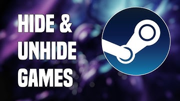 How To Hide & Unhide Games On Steam