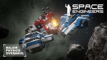 Space Engineers: Major Physics Overhaul