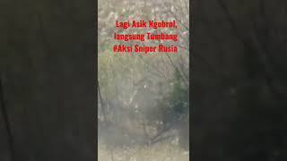 Lagi Aksi Ngobrol, akhirnya begini! | Aksi sniper Rusia 2