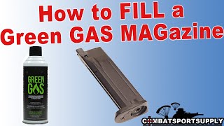How to FILL a Green Gas Airsoft Magazine