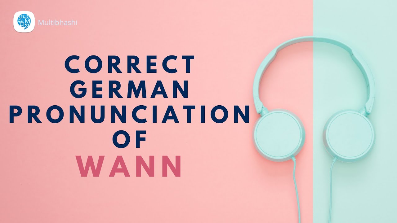 How to pronounce 'wann' (when) in German? | German Pronunciation