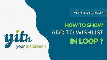 YITH Plugin WordPress | How to show Add to WishList in loop ? | WooCommerce WishList