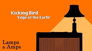 Download Lagu Kicking Bird - 'Edge of the Earth' [Lamps \u0026 Amps] MP3