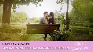 Video thumbnail of "Hindi Tayo Pwede Music Video (Minsan Pa Nating Hagkan Ang Nakaraan OST) | Studio Viva"