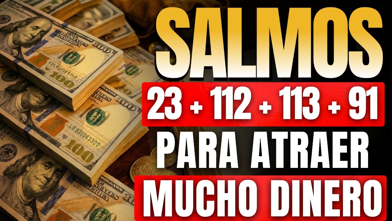 EL SECRETO de los 4 SALMOS: 23, 112, 113 y 91 para INUNDAR de DINERO tu FEBRERO