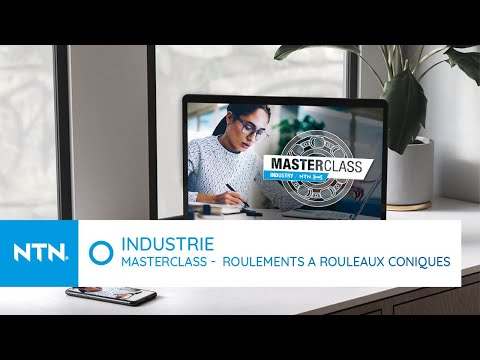 ?? MASTERCLASS INDUSTRY #14 - Roulements à rouleaux coniques NTN.