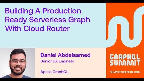 Building a Production Ready Serverless Graph with Cloud Router - Daniel Abdelsamed