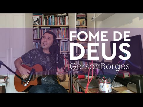 Gerson Borges / Fome de Deus