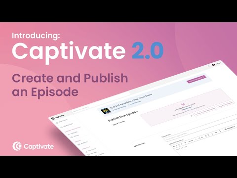 How to Publish an Episode | Captivate Podcast Hosting Tutorial